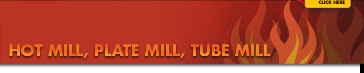 Hot Mill, Plate Mill, Tube Mill